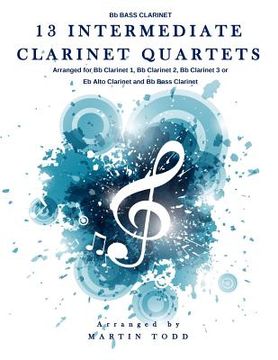 portada 13 Intermediate Clarinet Quartets - Bb Bass Clarinet (in English)