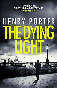 portada The Dying Light: Terrifyingly Plausible Surveillance Thriller From an Espionage Master (en Inglés)