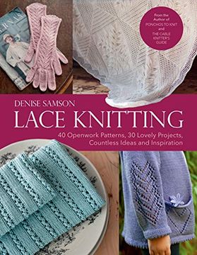 portada Lace Knitting: 40 Openwork Patterns, 30 Lovely Projects, Countless Ideas & Inspiration (en Inglés)