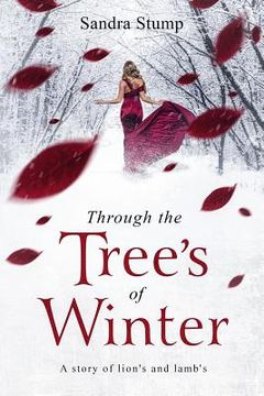 portada Through the Trees of Winter: A Story of Lions and Lambs (en Inglés)