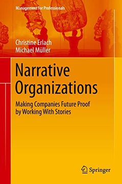 portada Narrative Organizations: Making Companies Future Proof by Working With Stories (Management for Professionals) (en Inglés)