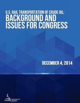 portada U.S. Rail Transportation of Crude Oil: Background and Issues for Congress (in English)