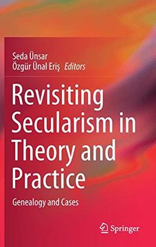 portada Revisiting Secularism in Theory and Practice: Genealogy and Cases (in English)
