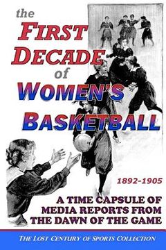 portada the first decade of women's basketball (en Inglés)