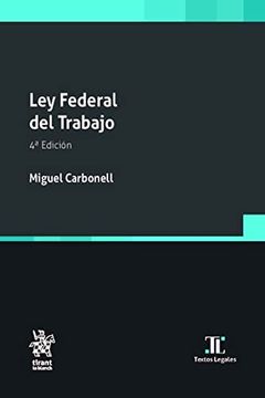 portada Ley Federal del Trabajo 4ª Edición (Textos Legales -Mexico-)