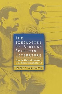 portada the ideologies of african american literature: from the harlem renaissance to the black nationalist revolt (in English)