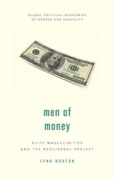 portada Men of Money: Elite Masculinities and the Neoliberal Project (Global Political Economies of Gender and Sexuality) (en Inglés)