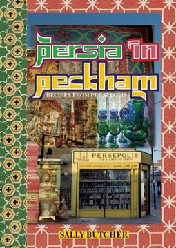 Persia in Peckham: Recipes from Persepolis (en Inglés)