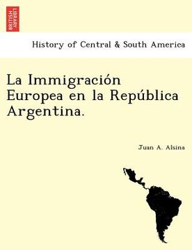 portada la immigracio n europea en la repu blica argentina.