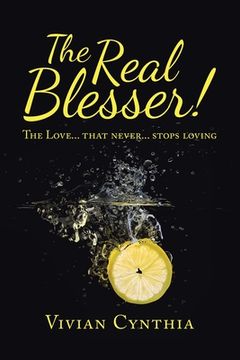 portada The Real Blesser!: The Love... That Never... Stops Loving (en Inglés)