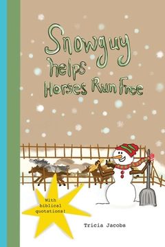 portada Snowguy Helps Horses Run Free (en Inglés)
