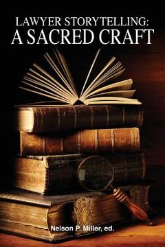 portada Lawyer Storytelling: A Sacred Craft (en Inglés)