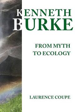 portada Kenneth Burke: From Myth to Ecology (in English)