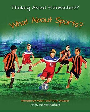 portada Thinking About Homeschool? What About Sports? (Volume 3) (in English)