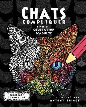 portada Chats Compliquer- Livre de coloration d'adulte (in French)