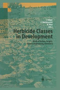 portada herbicide classes in development: mode of action, targets, genetic engineering, chemistry (en Inglés)