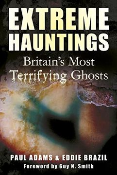 portada Extreme Hauntings: Britain's Most Terrifying Ghosts