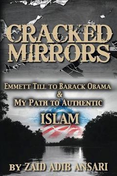 portada Cracked Mirrors: Emmett Till to Barack Obama and My Path to Authentic Islam (en Inglés)