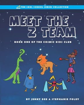 portada Meet the Z Team: Book 1 of the Cosmic Kids Club (en Inglés)