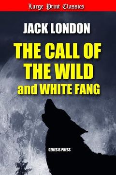 portada The Call of the Wild and White Fang: Large Print (en Inglés)