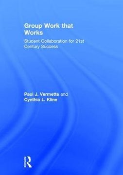 portada Group Work That Works: Student Collaboration for 21st Century Success (en Inglés)