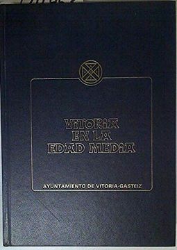 portada Vitoria en la Edad Media - Actas del i Congreso de Estudios Historicos