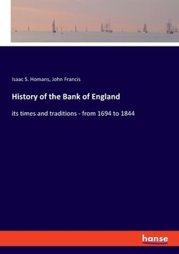 portada History of the Bank of England: its times and traditions - from 1694 to 1844 (en Inglés)