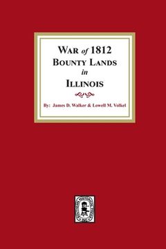portada War of 1812 Bounty Lands in Illinois (en Inglés)