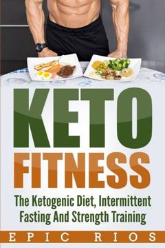 portada Keto Fitness: The Ketogenic Diet, Intermittent Fasting and Strength Training (en Inglés)