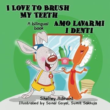 portada I Love to Brush My Teeth Amo lavarmi i denti: English Italian Bilingual Edition (English Italian Bilingual Collection)