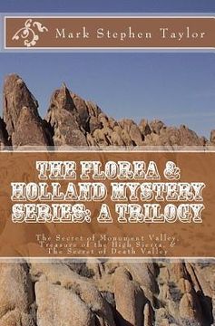 portada The Florea & Holland Mystery Series: A Trilogy: The Secret of Monument Valley, Treasure of the High Sierra, & The Secret of Death Valley (en Inglés)