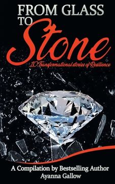 portada From Glass to Stone: 10 Transformational Stories of Resilience (en Inglés)