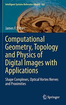 portada Computational Geometry, Topology and Physics of Digital Images With Applications. Shape Complexes, Optical Vortex Nerves and Proximities. (en Inglés)