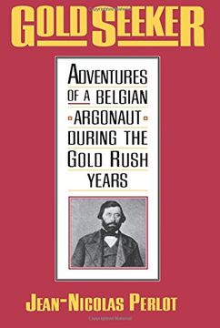 portada Gold Seeker: Adventures of a Belgian Argonaut During the Gold Rush Years (Yale Western Americana s) (en Inglés)