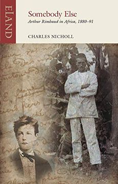 portada Somebody Else: Arthur Rimbaud in Africa, 1880-91