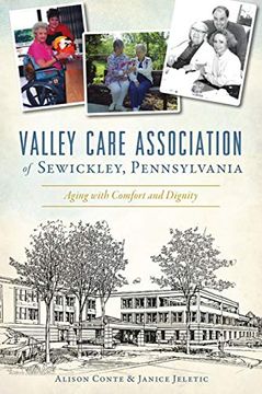 portada Valley Care Association of Sewickley, Pennsylvania: Aging With Comfort and Dignity (en Inglés)