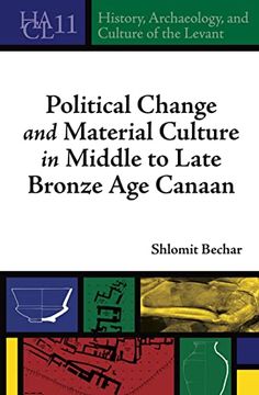 portada Political Change and Material Culture in Middle to Late Bronze age Canaan (History, Archaeology, and Culture of the Levant) (in English)
