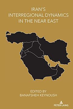 portada Iran'S Interregional Dynamics in the Near East (en Inglés)