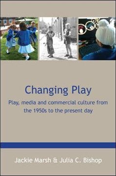 portada Changing Play: Play, Media and Commercial Culture From the 1950S to the Present day (in English)