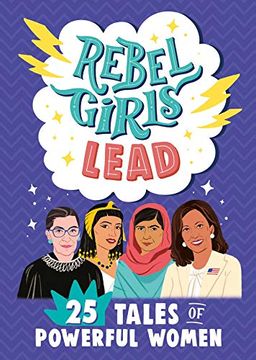 portada Rebel Girls Lead: 25 Tales of Powerful Women (Rebel Girls Minis) (en Inglés)