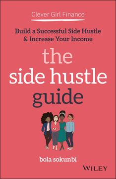 portada Clever Girl Finance: The Side Hustle Guide: Build a Successful Side Hustle and Increase Your Income (en Inglés)
