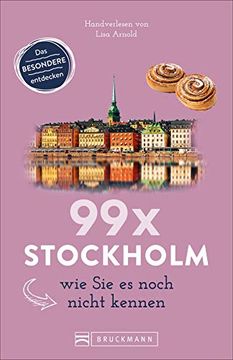 portada Bruckmann Reiseführer: 99 x Stockholm wie sie es Noch Nicht Kennen. 99x Kultur, Natur, Essen und Hotspots Abseits der Bekannten Highlights. Neu 2019 (en Alemán)