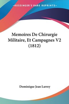 portada Memoires De Chirurgie Militaire, Et Campagnes V2 (1812) (in French)