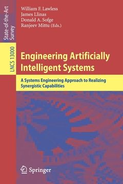 portada Engineering Artificially Intelligent Systems: A Systems Engineering Approach to Realizing Synergistic Capabilities (en Inglés)