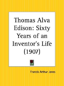 portada thomas alva edison: sixty years of an inventor's life (in English)