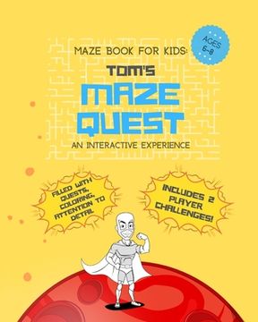 portada Maze Book for Kids Ages 6-8: Tom's Maze Quest. An interactive experience filled with quests, coloring, attention to detail. Includes 2 player chall (en Inglés)