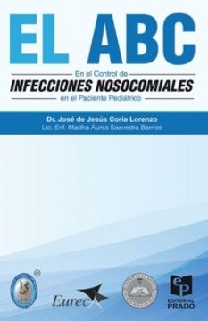 portada ABC EN EL CONTROL DE INFECCIONES NOSOCOMIALES EN EL PACIENTE PEDIATRICO, EL (in Spanish)