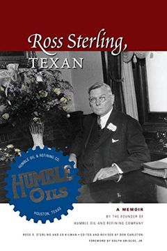 portada Ross Sterling, Texan: A Memoir by the Founder of Humble oil and Refining Company 