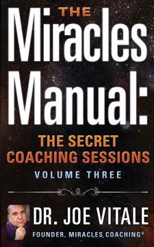 portada The Miracles Manual: The Secret Coaching Sessions, Volume 3 (en Inglés)