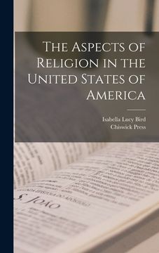 portada The Aspects of Religion in the United States of America (en Inglés)